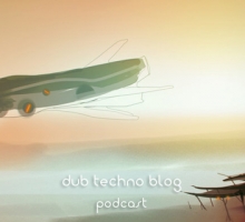 Dub Techno Blog Podcast 004 – Showcasing the finest deep electronic music each month