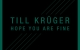 Till Krüger – Hope You Are Fine