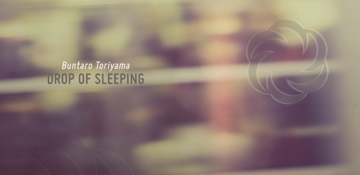 Buntaro Toriyama – Drop Of Sleeping LP
