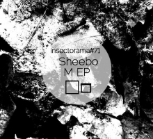 Sheebo – M EP [INSECTORAMA 071]