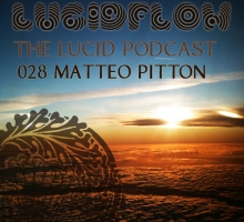 The Lucid Podcast: 028 – Matteo Pitton