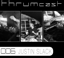 [Mix] Thrumcast 006 – Justin Slack