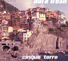 [Release] Aura Fresh – Cinque Terre EP