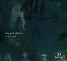 [Dub Ambient Release] Liquid Delay – Pressure EP (Damolh Records)