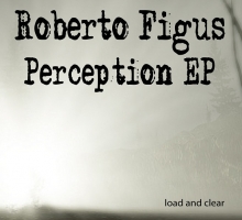 [Free Release] Roberto Figus – Perception EP (Loud & Clear 56)